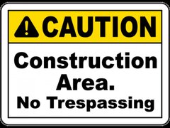 Construction Area No Trespassing Sign