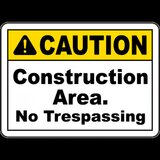 Construction Area No Trespassing Sign